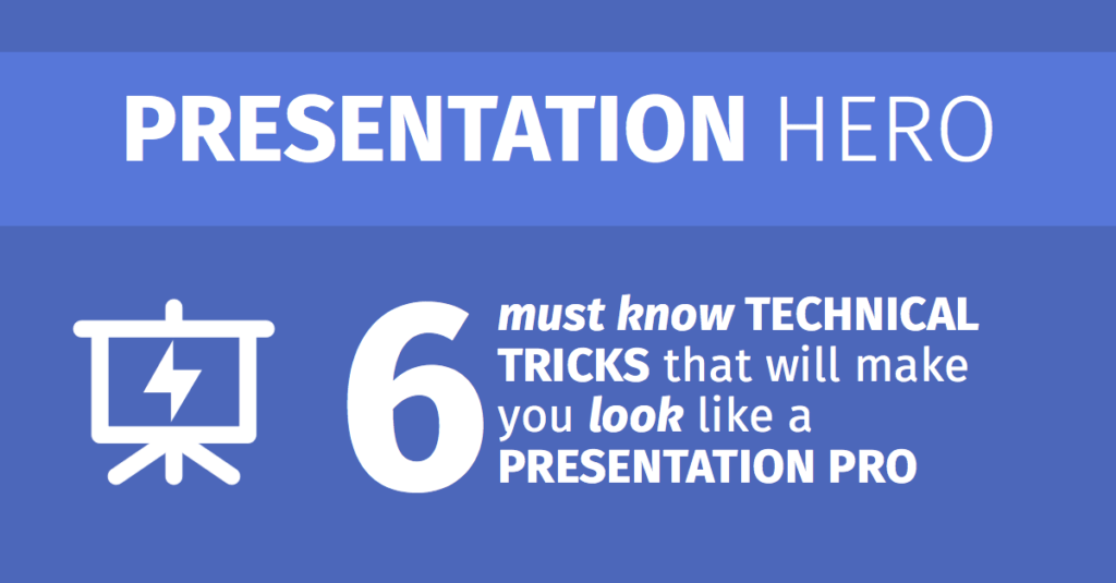 6 must know technical tricks that will make you look like a presentation pro