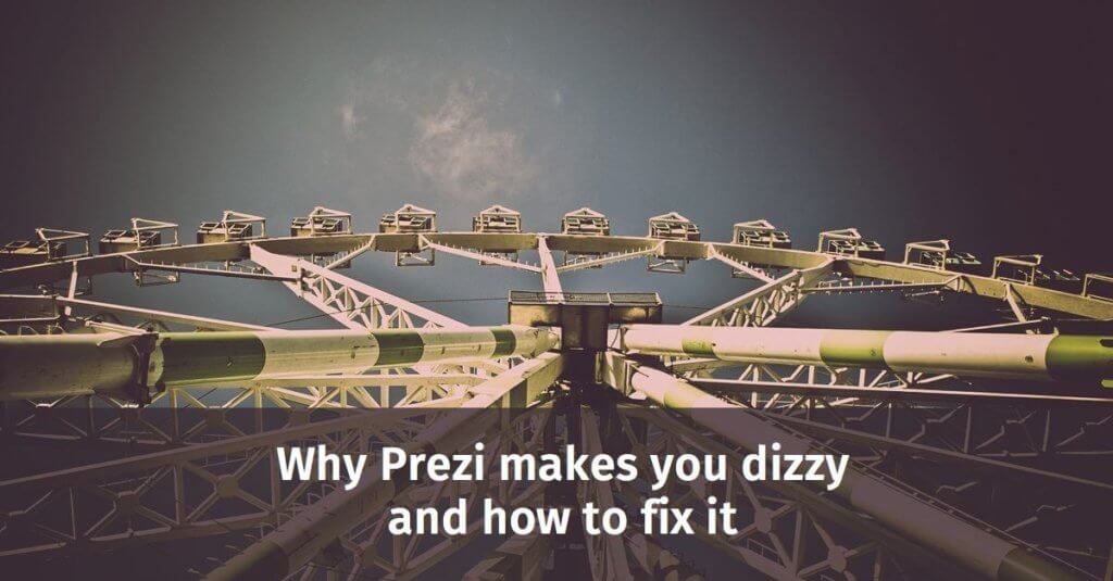 Why Prezi makes you dizzy and how to fix it