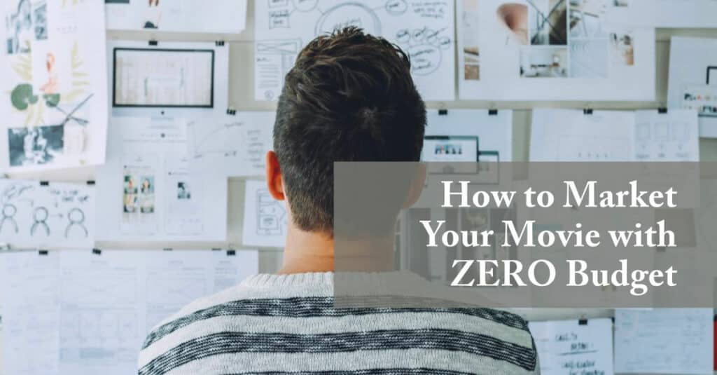 How to Market Your Movie With ZERO Budget